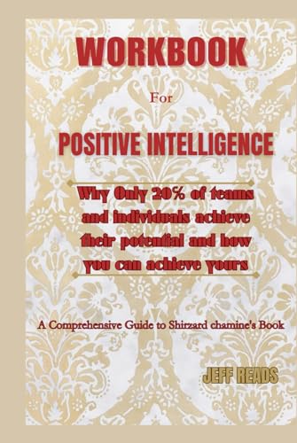 Workbook for Positive Intelligence: Why Only 20℅ of teams and individuals achieve their potential and how you can achieve yours (Hardcover)