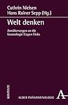 Welt denken: Annäherung an die Kosmologie Eugen Finks (German Edition)
