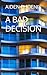 A Bad Decision