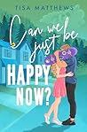 Book cover for Can We Just Be Happy Now? (Finding Home, #3)