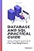 Database and SQL Practical Guide: Very simple approach for, for real beginners