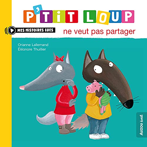 P’tit Loup ne veut pas partager (P'tit Loup) (French Edition)