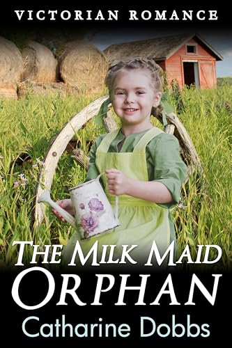 The Milk Maid Orphan (Kindle Edition)