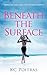 Beneath The Surface