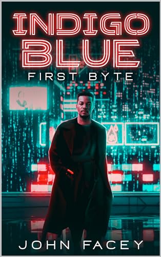 Indigo Blue: First Byte - Cyberpunk Vampire Adventure (Kindle Edition)