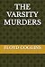 The Varsity Murders by Floyd Coggins