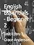 English Essentials - Beginner 2: Unit 1 thru 7 (English Essentials - From Beginner to Advanced)