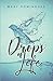 Drops of Life by Mary Dominguez