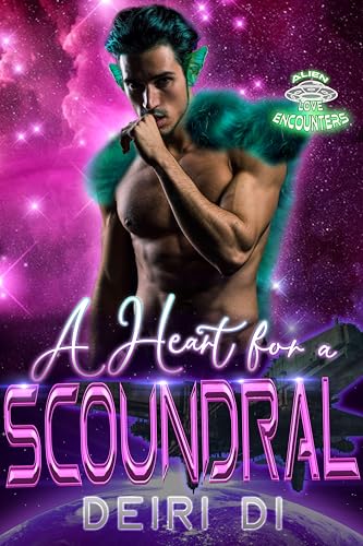 A Heart for a Scoundral (Alien Love Encounters #18)