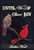 Until We All Share Joy by Heather    Wood