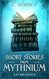 Short Stories From Mythnium: Anthology II Short Stories From Mythnium: Anthology II