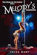 The Scum of the Earth: Melody's Awakening