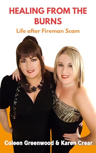 Healing From The Burns: Life After Fireman Scam (Playing With Fire, #2)