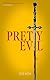 Book cover for Pretty Evil: The killer of bad men novel described as 'the ultimate revenge story' by The Independent