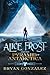 Alice Frost and the Pyramid of Antarctica by Bryan Gonzalez