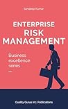 Enterprise Risk Management: A Guide to Risk Identification, Analysis, and Control (Business Excellence)