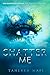 Shatter Me (Shatter Me, #1)