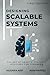 Designing Scalable Systems: The Art of Growth: Scalable Solutions for Tomorrow