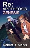Re: Apotheosis - Genesis (Re:Apotheosis Book 4)