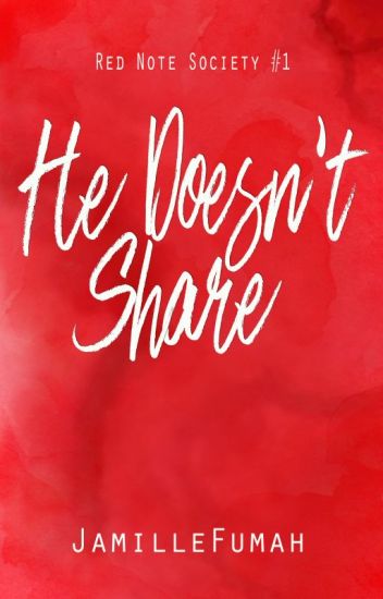 He Doesn’t Share (Red Note Society, #1)