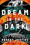 A Dream in the Dark by Robert Justice