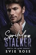 Spoiled by my Stalker