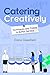 Catering Creatively: Techni...
