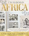 I Was Born in Africa: A journey from motherlessness and broken identity into healing and wholeness