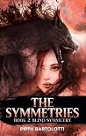 The Symmetries - Book 2 Blind Symmetry by Pippa Bartolotti The Symmetries - Book 2 Blind Symmetry by Pippa Bartolotti