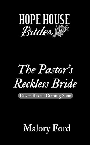 The Pastor's Reckless Bride  (Hope House Brides, #4)