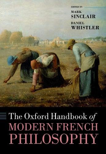 The Oxford Handbook of Modern French Philosophy (Hardcover)