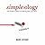 Simpleology: The Simple Science of Getting What You Want (Your Coach in a Box)