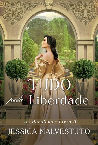 Tudo pela Liberdade: As Horidens 5 (Portuguese Edition)