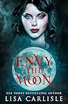 Envy the Moon by Lisa Carlisle