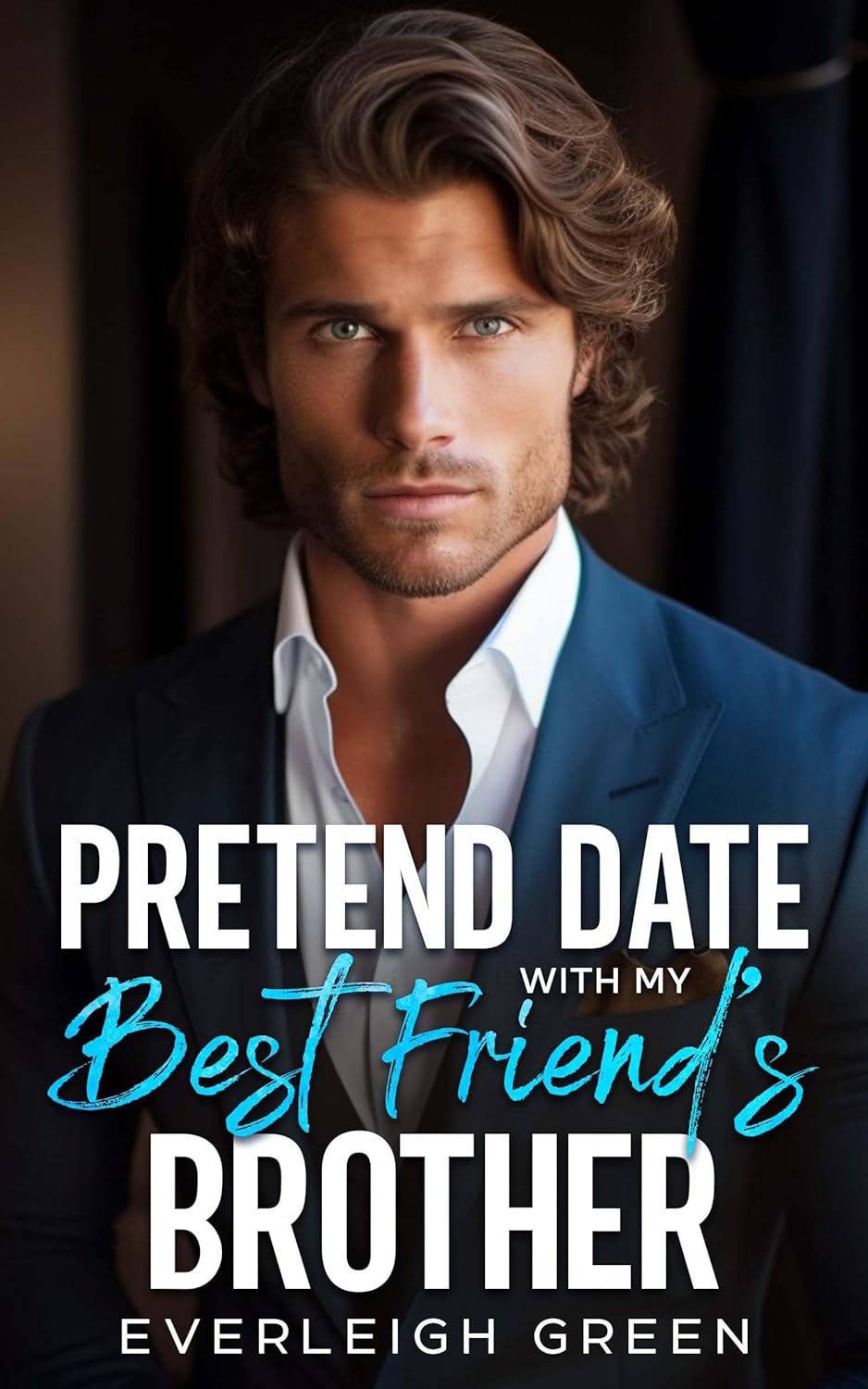 Pretend Date With My Best Friend's Brother (Off-Limits Billionaires)