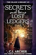 Secrets of the Lost Ledgers (The Glass Library #5)