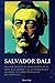 Salvador Dali: Una exploración en profundidad de su obra, sus sueños y su extraordinario universo: su libro esencial de Salvador Dalí (Spanish Edition)