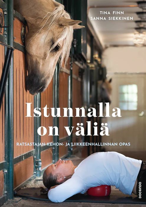 Istunnalla on väliä - Ratsastajan kehon- ja liikkeenhallinnan opas