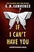 If I Can't Have You: a gripping psychological thriller