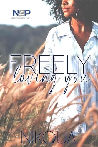 Freely Loving You (Kindle Edition)