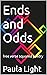 Ends and Odds by Paula Light