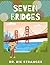 Seven Bridges by Dr. Ric Stranges