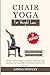 CHAIR YOGA FOR WEIGHT LOSS:...