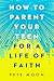 How to Parent Your Teen for...
