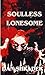 Soulless Lonesome