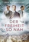 Der Freiheit so nah (Das Erbe der Löwenthals 1) (German Edition)