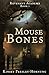 Mouse Bones by Kinsey Presley-Hornung