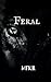 Feral (Feral Parallel Timelines)