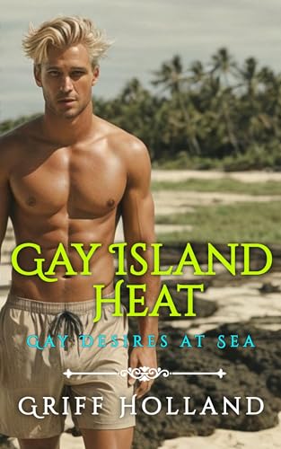 Gay Island Heat (Gay Desires at Sea Book 3)
