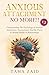 Anxious Attachment No More!! V2: Understanding The Psychology of Anxious Attachment, Neuroscience, And The Power of Mental Health In Relationships